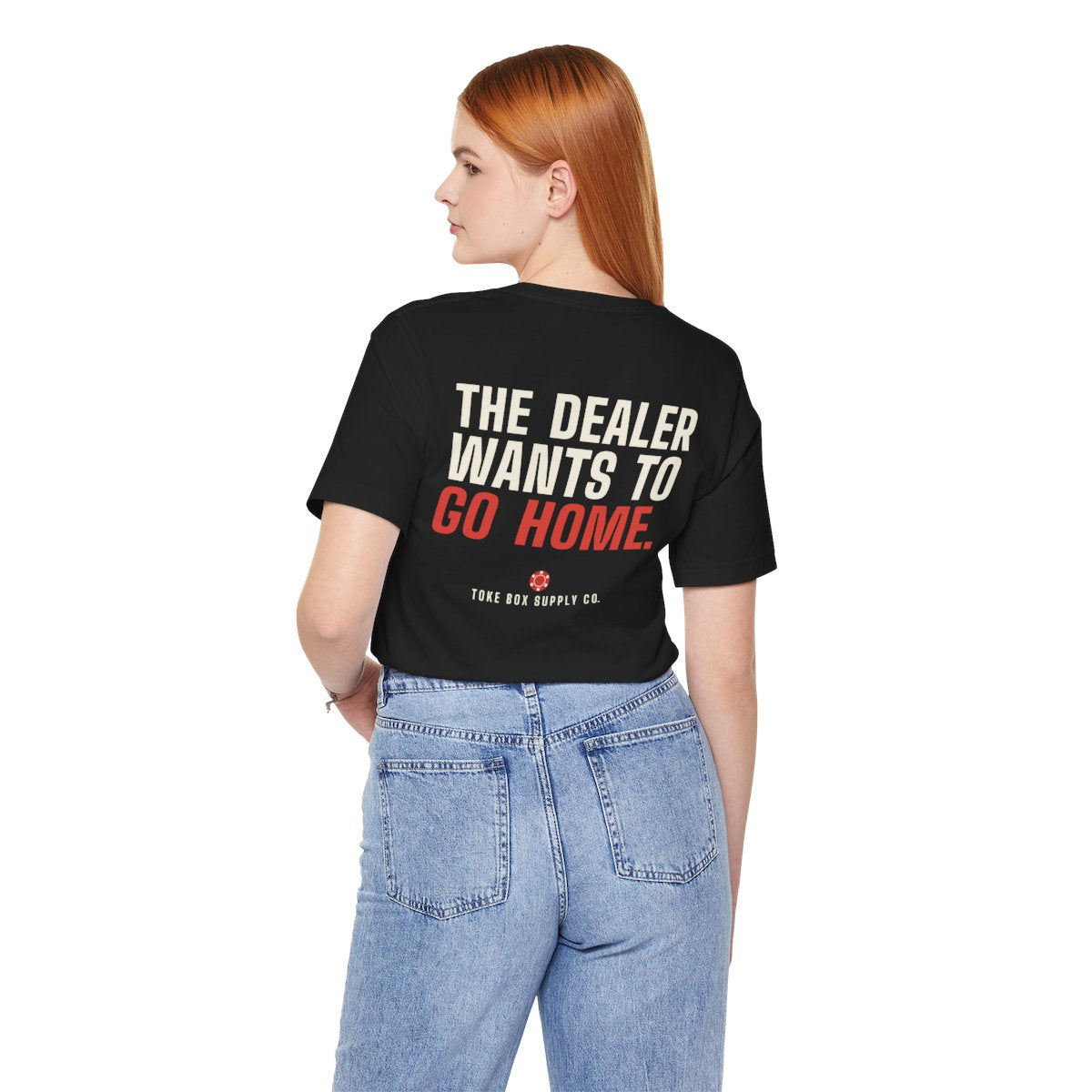 Dealer Wants to Go Home tee worn by a person, back