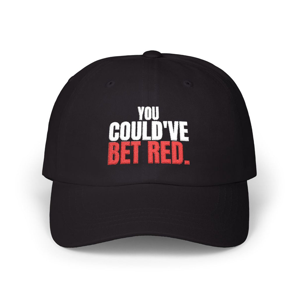 You Could've Bet Red. — Roulette Cap (Black, front)