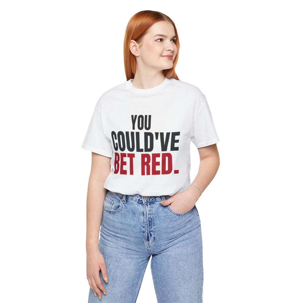 You Could've Bet Red. — Roulette Tee (White, worn, front)