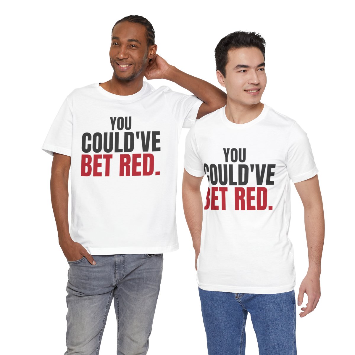 You Could've Bet Red. — Roulette Tee (White, worn by two, front)