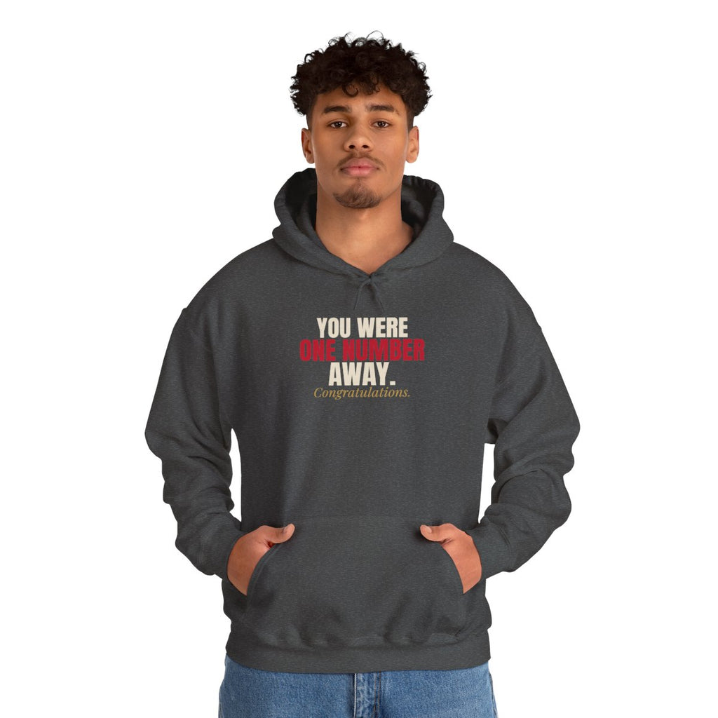 You Were One Number Away. Congratulations. — Roulette Hoodie (Dark Heather, worn, front)