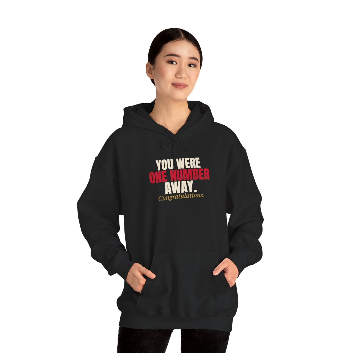 You Were One Number Away. Congratulations. — Roulette Hoodie (Black, worn, front)