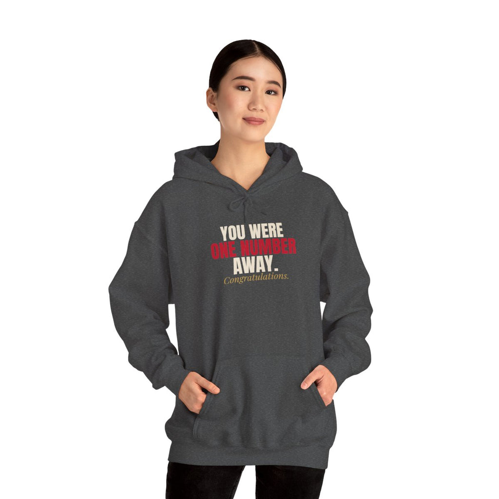 You Were One Number Away. Congratulations. — Roulette Hoodie (Dark Heather, worn, front)